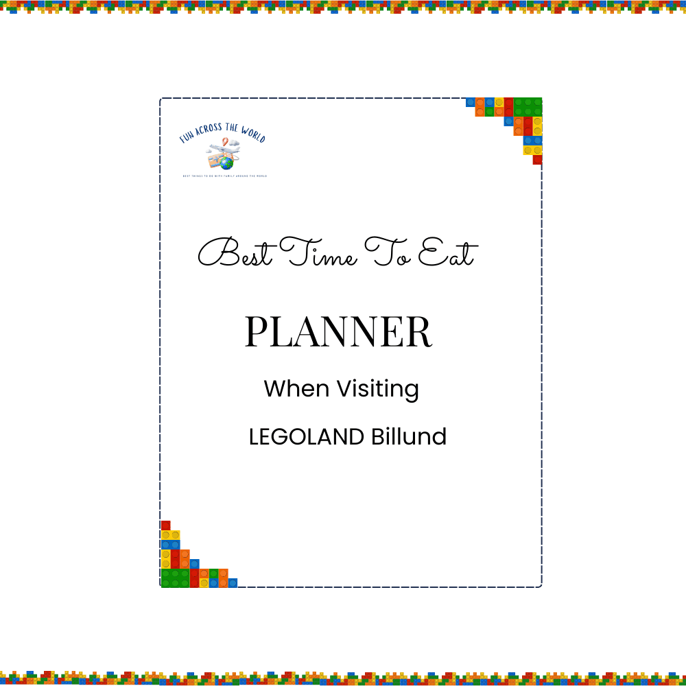 Best Time to Eat Planner When Visiting LEGOLAND Billund